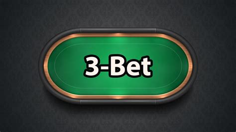what is a 3 bet|3.